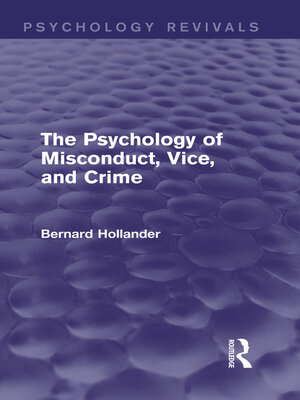 cover image of The Psychology of Misconduct, Vice, and Crime (Psychology Revivals)
